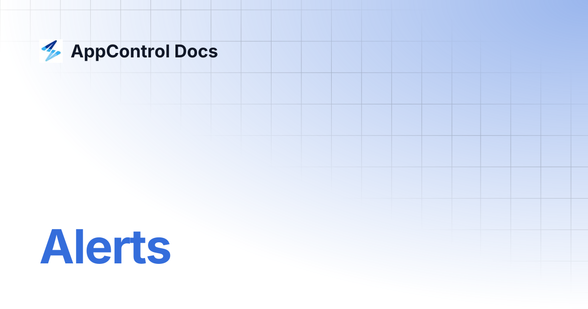 Alerts | AppControl Docs