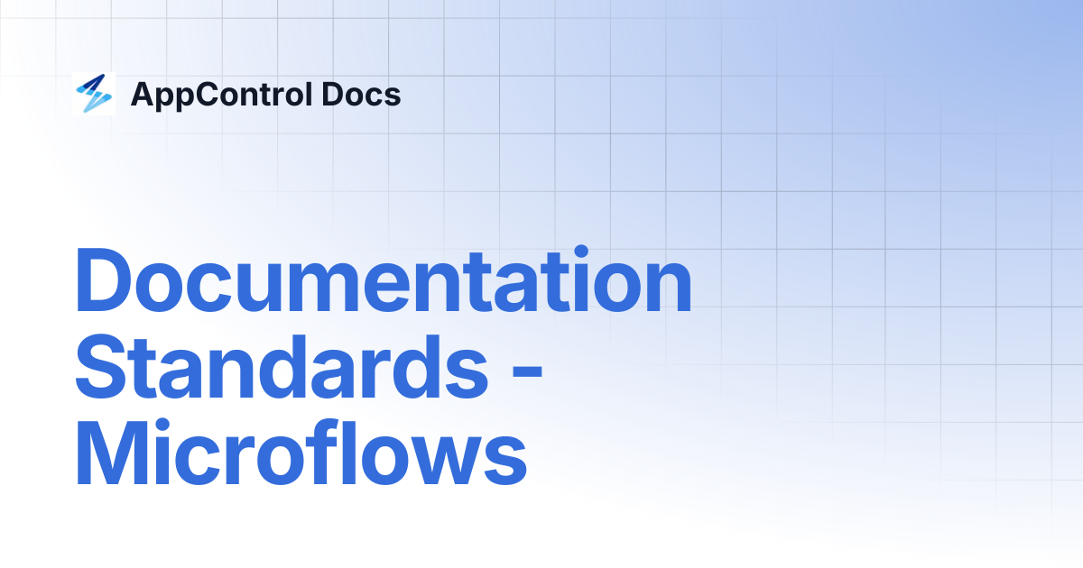 Documentation Standards - Microflows | AppControl Docs