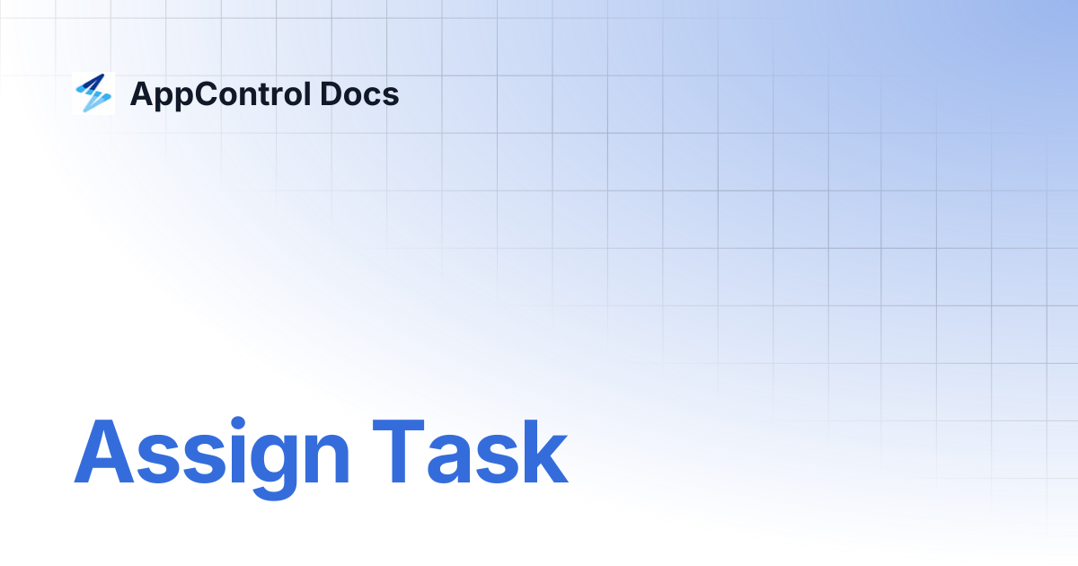 Assign Task | AppControl Docs