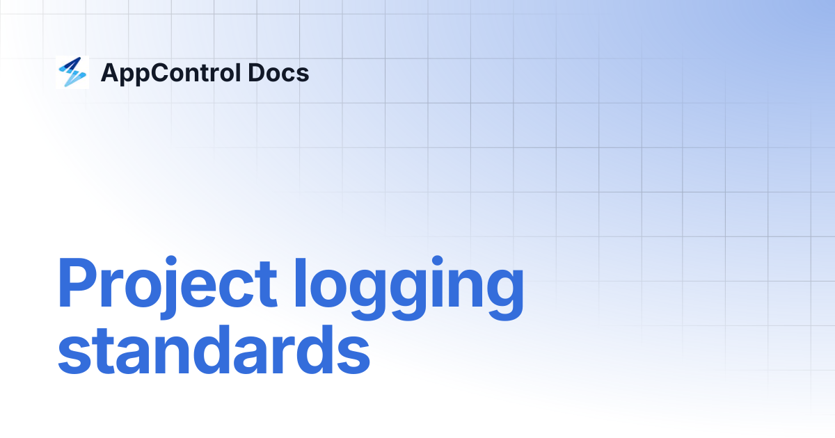 Project logging standards | AppControl Docs
