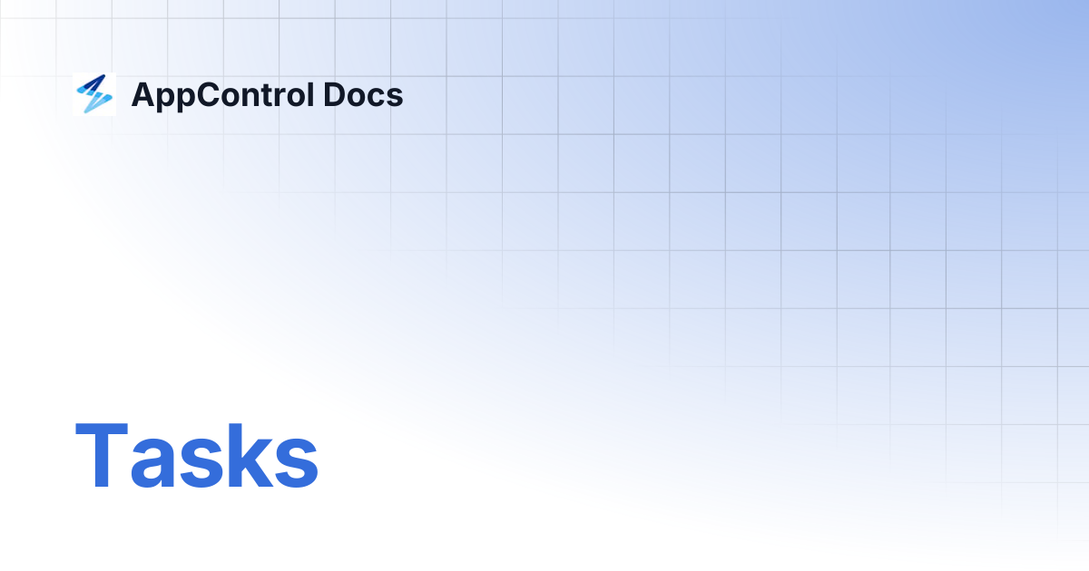 Tasks | AppControl Docs